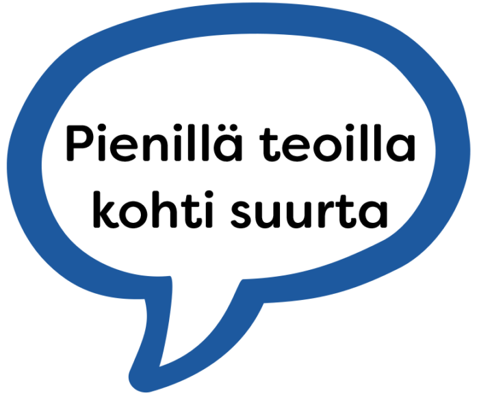 Puhekuplassa teksti pienillä teoilla kohti suurta.