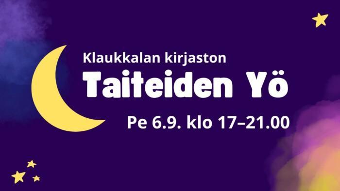 Tummanvioletilla taustalla puolikuu ja teksti Klaukkalan kirjaston taiteiden yö.